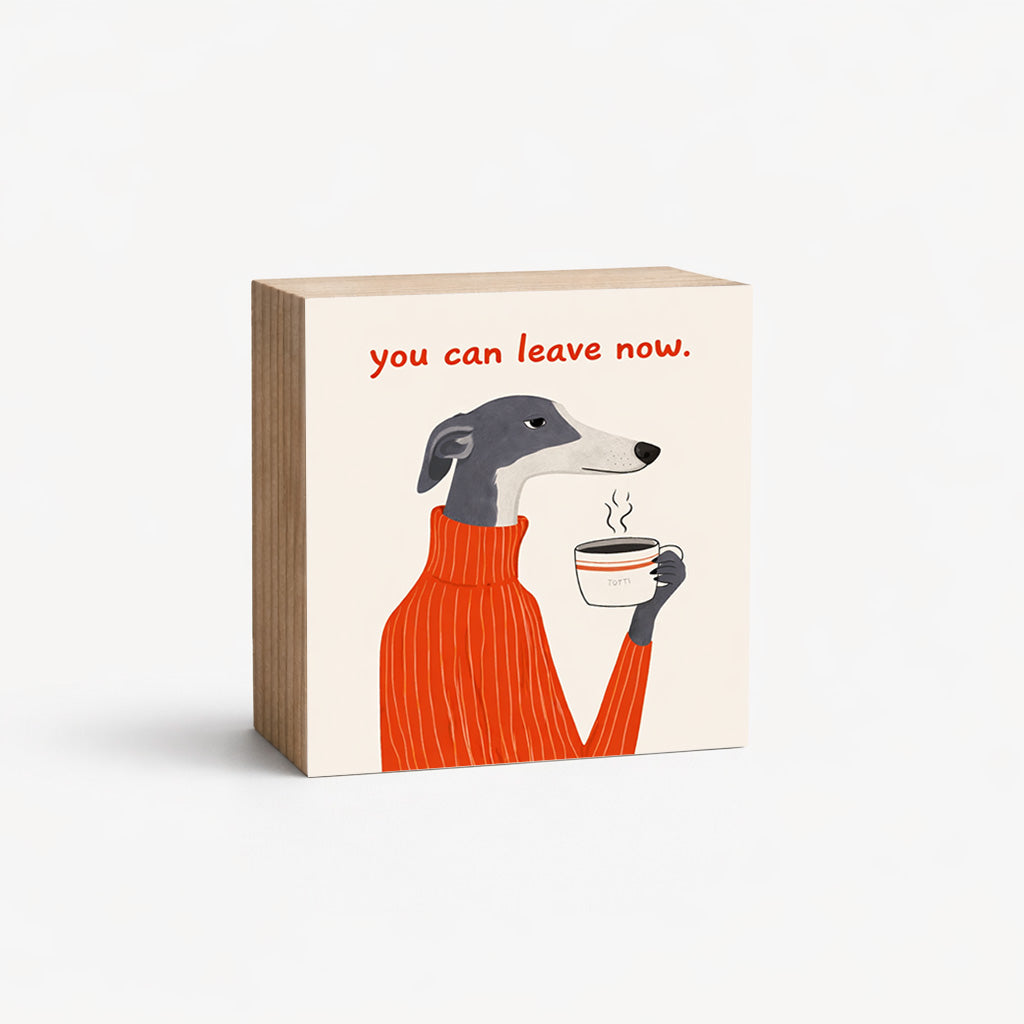 You Can Leave Now - 2" Magnetic Photo Block