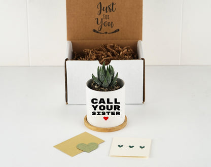 Call Your Sister Planter Gift - 3" White Ceramic Pot w/ Bamboo Tray, Sister Birthday Gift , Sister In Law Birthday Gift